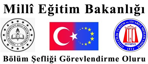 Muğla Valiliği Alan Bölüm Şefliği Görevlendirme Olur Yazısı - Milli Eğitim Bakanlığı - Fethiye Şehit Yüzbaşı Özgür Özekin Mesleki ve Teknik Anadolu Lisesi - Yiyecek İçecek Hizmetleri Alanı - Sezgin Gündüz